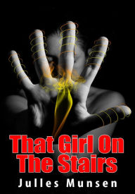 Title: Women's Erotica: That Girl On The Stairs, Author: Julles Munsen