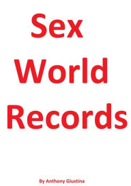 Title: Sex World Records 2013, Author: A.L. G.