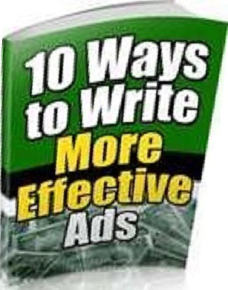 Money Tips eBook about 10 Ways to Write More Effective Ads - The More You Tell The More You Sell.....(Easy Money eBook)