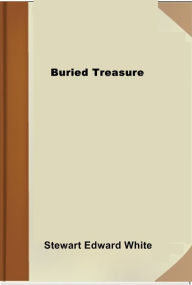 Title: Buried Treasure, Author: Stewart Edward White
