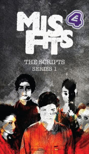 Title: Misfits, The Scripts Series One, Author: Howard Overman