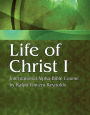 Life of Christ I