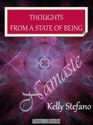 Title: Thoughts from a State of Being, Author: Kelly Stefano