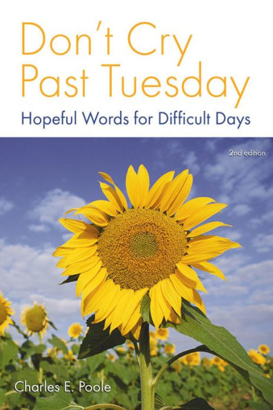 Don't Cry Past Tuesday: Hopeful Words for Difficult Days