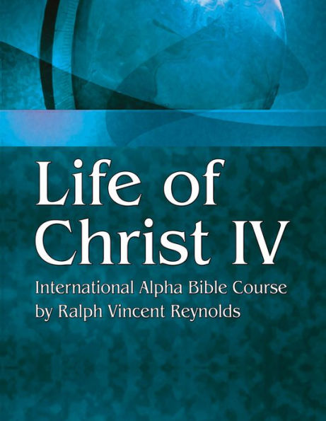 Life of Christ IV