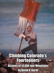 Title: Climbing Colorado's Fourteeners, Author: David Barth