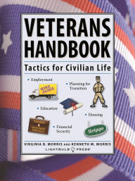 Title: Veterans Handbook: Tactics for Civilian Life, Author: Virginia Morris