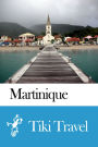 Martinique Travel Guide - Tiki Travel