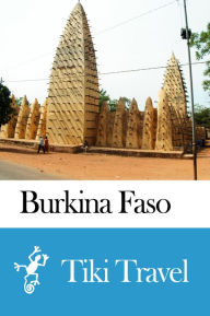Title: Burkina Faso Travel Guide - Tiki Travel, Author: Tiki Travel