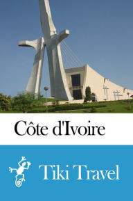 Title: Côte d'Ivoire Travel Guide - Tiki Travel, Author: Tiki Travel