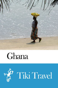 Title: Ghana Travel Guide - Tiki Travel, Author: Tiki Travel
