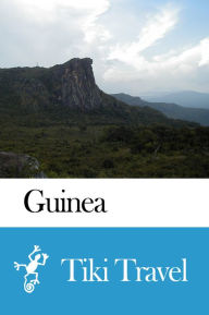 Title: Guinea Travel Guide - Tiki Travel, Author: Tiki Travel