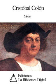 Title: Obras de Cristóbal Colón, Author: Cristóbal Colón