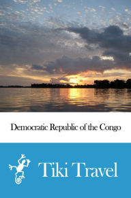 Title: Democratic Republic of the Congo Travel Guide - Tiki Travel, Author: Tiki Travel