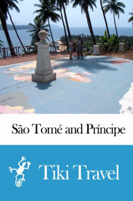 Title: São Tomé and Príncipe Travel Guide - Tiki Travel, Author: Tiki Travel