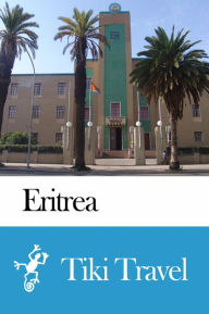 Title: Eritrea Travel Guide - Tiki Travel, Author: Tiki Travel