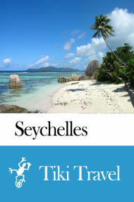 Title: Seychelles Travel Guide - Tiki Travel, Author: Tiki Travel