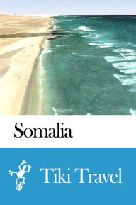 Title: Somalia Travel Guide - Tiki Travel, Author: Tiki Travel