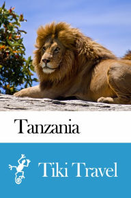 Title: Tanzania Travel Guide - Tiki Travel, Author: Tiki Travel