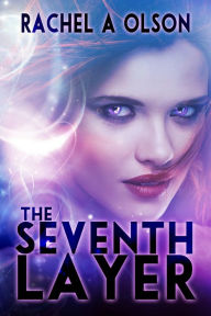 Title: The Seventh Layer, Author: Rachel A Olson