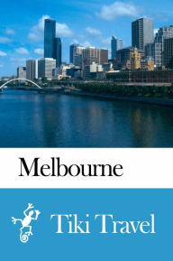 Title: Melbourne (Australia) Travel Guide - Tiki Travel, Author: Tiki Travel