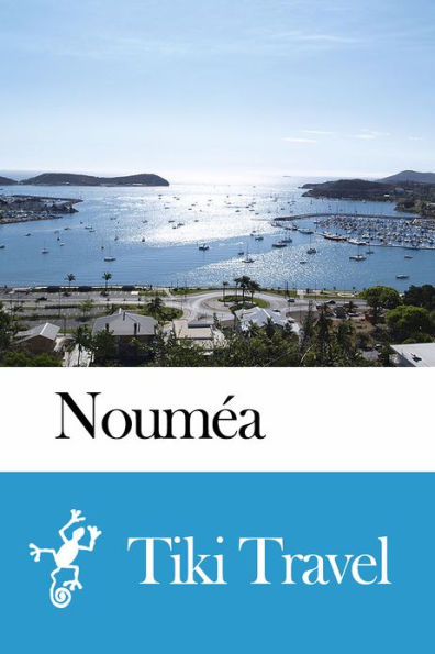 Nouméa (New Caledonia) Travel Guide - Tiki Travel