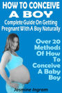 How To Conceive A Boy : Complete Guide On Getting Pregnant With A Boy Naturally
