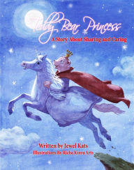 Title: Teddy Bear Princess: A Story About Sharing and Caring, Author: Jewel Kats