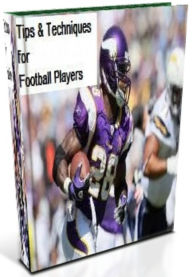 Title: Tips and Techniques for Football Players, Author: Northern Border eBook Store