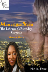 Title: Men of the Void: The Librarian's Birthday Surprise, Author: Nia K. Foxx