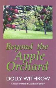 Title: Beyond the Apple Orchard, Author: Dolly Withrow