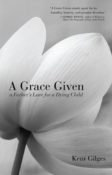 A Grace Given: A Father's Love for a Dying Child