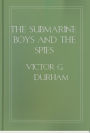 The Submarine Boys and the Spies