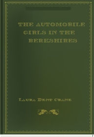 Title: The Automobile Girls in the Berkshires, Author: Laura Dent Crane