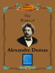 Title: Works of Alexandre Dumas, Author: Alexandre Dumas