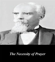 Title: The Necessity of Prayer, Author: E.M. Bounds