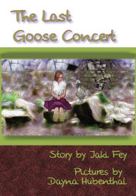 Title: The Last Goose Concert, Author: Jaki Fey