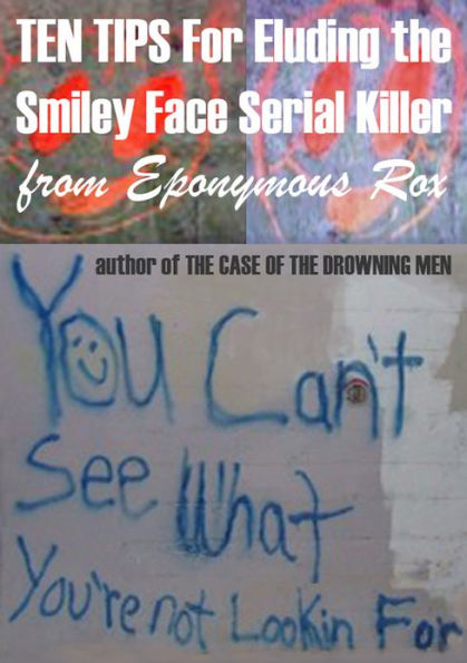 10 TIPS for Eluding the Smiley Face Serial Killer