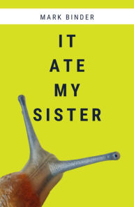 Title: It Ate My Sister, Author: Mark Binder