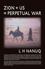 Title: Zion + U.S. = Perpetual War, Author: L H Nanuq