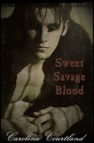 Title: Sweet Savage Blood (Complete Version), Author: Carolina Courtland