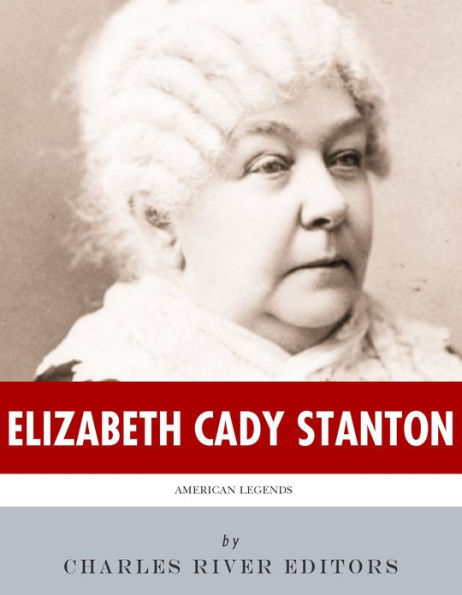 American Legends: The Life of Elizabeth Cady Stanton