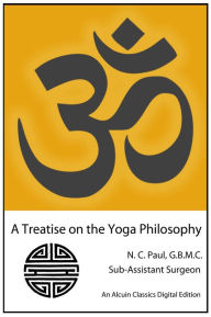 Title: A Treatise on the Yoga Philosophy, Author: N.C. Paul