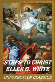 Title: Steps to Christ by Ellen G. White, Author: Ellen G. White
