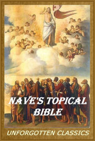Title: Nave's Topical Bible by Orville J. Nave, Author: Orville James Nave