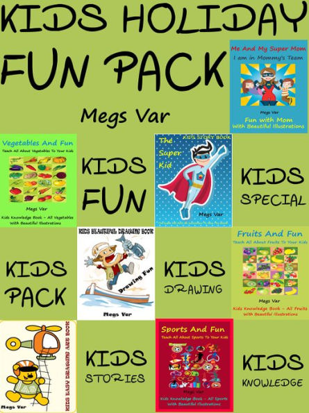 Kids Holiday Fun Pack : Full Pack Of Kids Stories Kids Knowledge Kids Drawing Books Pack