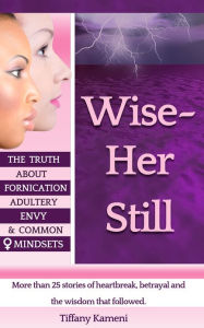 Title: Wise Her Still, Author: Tiffany Buckner- Kameni