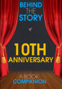 10th Anniversary - Behind the Story (A Book Companion)