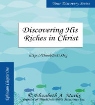 Title: Discovering His Riches in Christ, Author: Elizabeth Marks