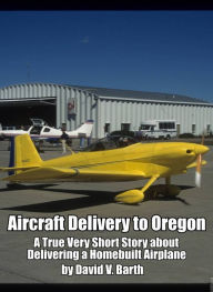 Title: Aircraft Delivery to Oregon, Author: David Barth